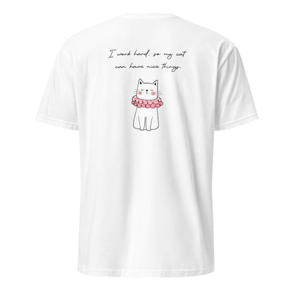 "I Work Hard So My Cat Can Have Nice Things" T-Shirt