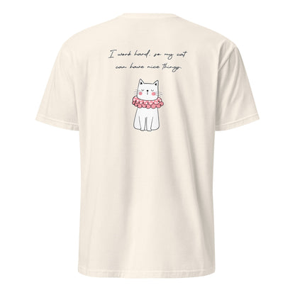 "I Work Hard So My Cat Can Have Nice Things" T-Shirt