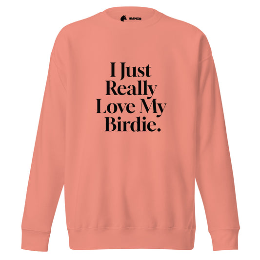 Sweatshirt mit schwarzem Schriftzug I Just Really Love My Birdie.