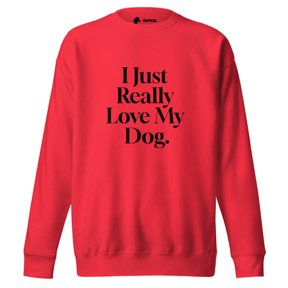 Sweatshirt mit schwarzem Schriftzug I Just Really Love My Dog.