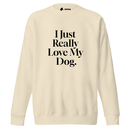 Sweatshirt mit schwarzem Schriftzug I Just Really Love My Dog.