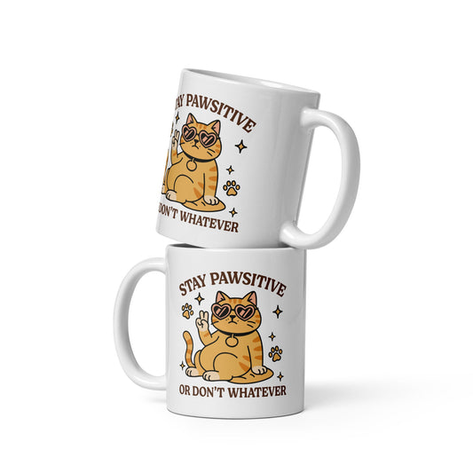 Weiße Keramiktasse mit Katze & Spruch Stay Pawsitive or Don’t, Whatever